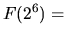 $\displaystyle{F(2^6)=}$