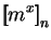 $\displaystyle \mbox{$\displaystyle{\left[\kern-.32em\left[{\mystrut{m^x}}\right]\kern-.32em\right]}_{n}$}$