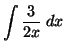 ${\displaystyle{\int \frac{3}{2x} \;dx}}$