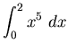${\displaystyle \int_0^2 x^5~dx}$