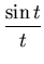 ${\displaystyle {\sin t \over t}}$
